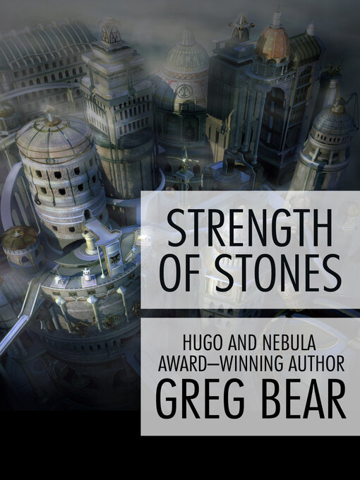 Title details for Strength of Stones by Greg Bear - Available
